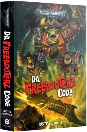 Warhammer 40,000 - Da Freebooterz Code (Hardback)