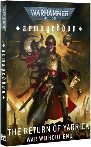 Warhammer 40,000 - Armageddon: The Return of Yarrick – War Without End